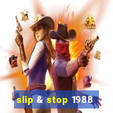 slip & stop 1988